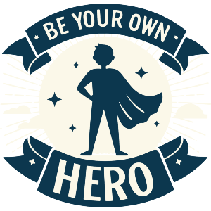 Be Your Own Hero