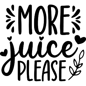 More Juice Please Baby Toddler Child Humor 