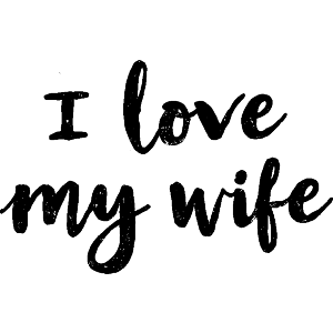 I Love My Wife