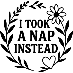 I Took A Nap Instead