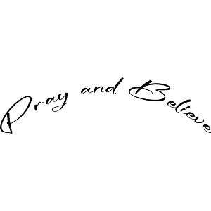Pray and Believe