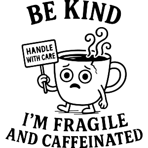Be Kind. I