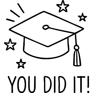 You did it! Graduation Cap