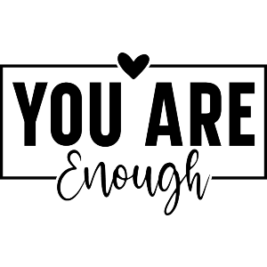You Are Enough Motivational Text