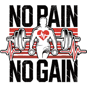 No Pain No Gain