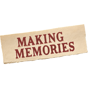 Making Memories