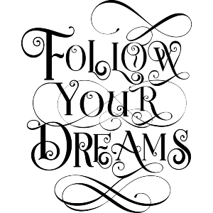 Follow Your Dreams