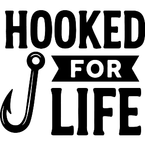 Fishing Hooked For Life