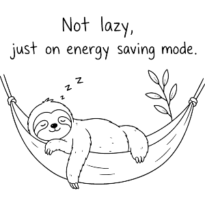 Not Lazy, Energy Saving