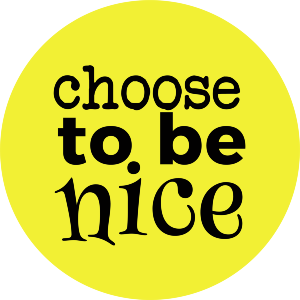 Choose To Be Nice