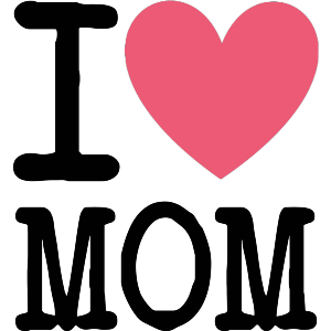 I Love Mom