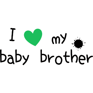 I Love My Baby Brother
