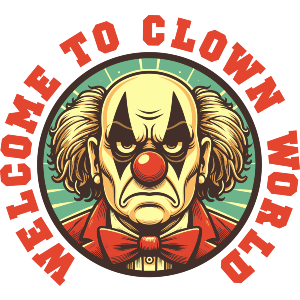 Welcome To Clown World