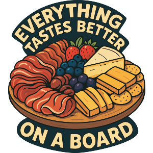 Everything Tastes Better On A Board