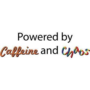 Powered By Caffeine and Chaos