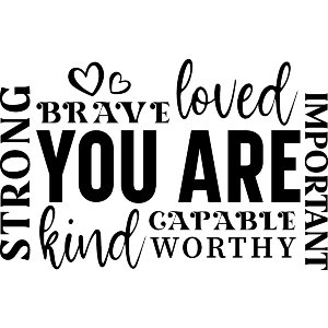You Are Strong Brave Loved Motivational Quote