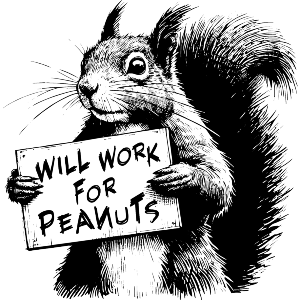 Funny Squirrel Work For Peanuts