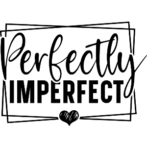 Perfectly Imperfect Funny Motivational Text