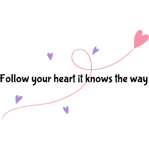 Follow Your Heart