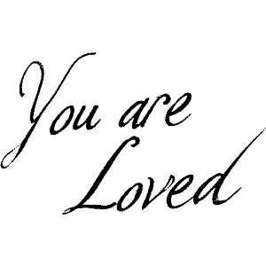 You are Loved