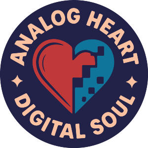 Analogue Heart, Digital Soul