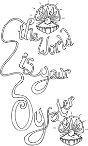 The World Is Your Oyster