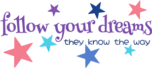Follow your dreams