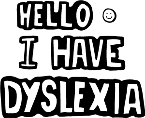 I Have Dyslexia
