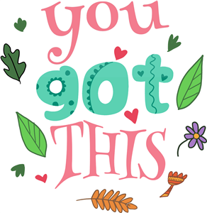 You Got This