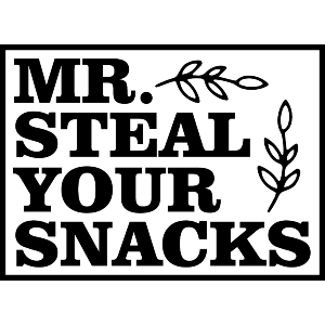 Mr.Steal Your Snacks Label Funny Saying Humor