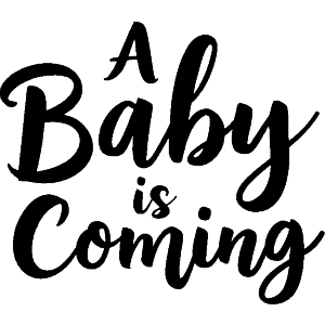 A Baby Is Coming