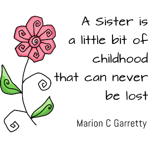 A Sister Is