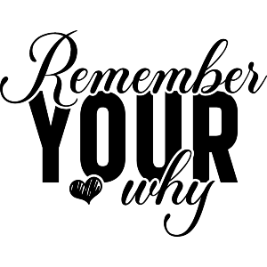 Remember Your Why Motivational Text