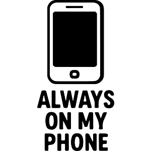 Always On My Phone