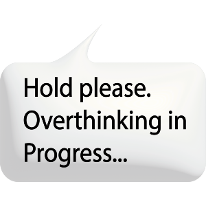 Overthinking in Progress