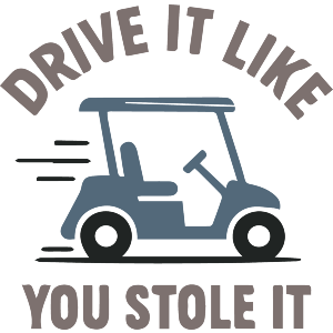 Golf Cart Motto