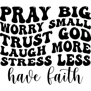 Pray Big Worry Small Trust God Motivation