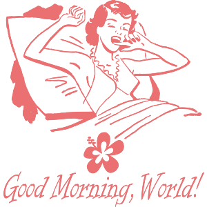 Good Morning World