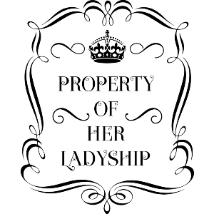 Property Of Her Ladyship