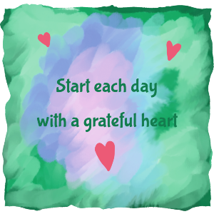 Start Each Day With A Grateful Heart