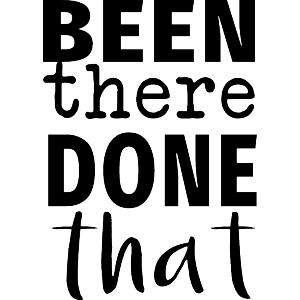 Been There Done That