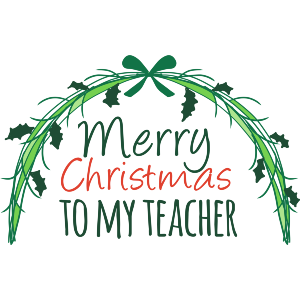 Merry Christmas To My Teacher