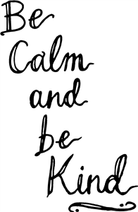 Be Calm Be Kind