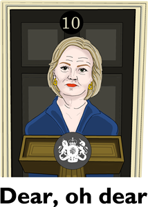 Dear, Oh Dear Liz Truss No.10