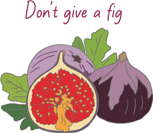 Don’t give a fig