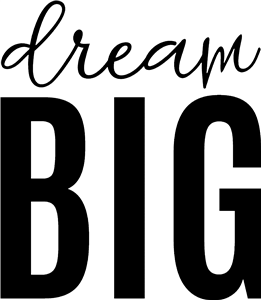 Dream Big